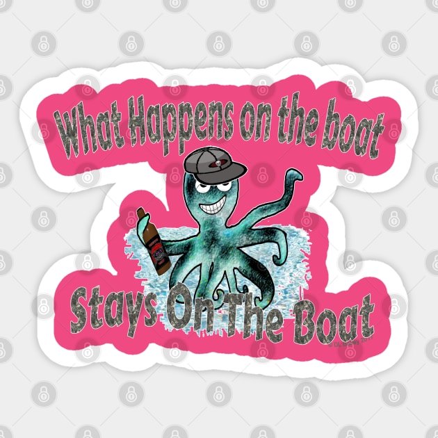 What Happens on the Boat Stays on the Boat Sticker by DougB